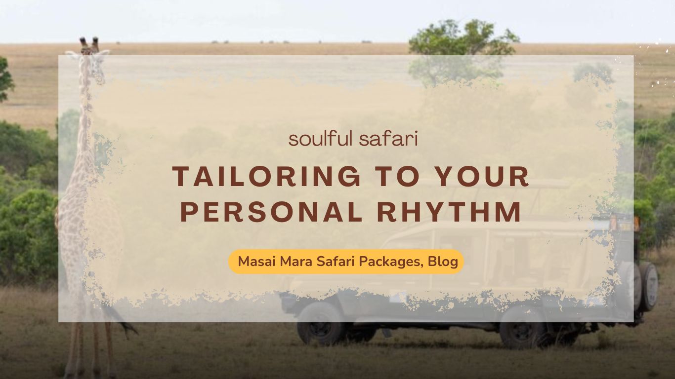 tailoring-masai-mara-safari-packages-to-your-personal-rhythm