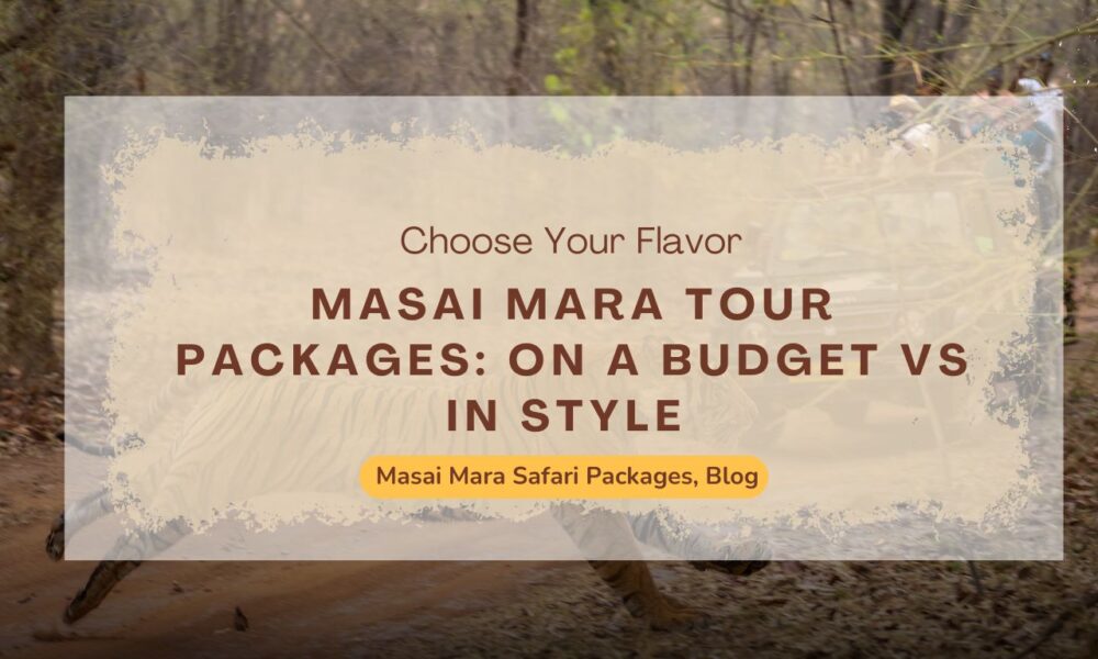 masai-mara-tour-packages-on-a-budget-vs-in-style