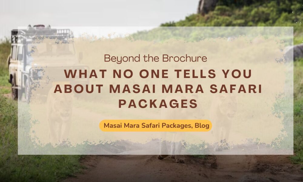 what-no-one-tells-you-about-masai-mara-safari-packages