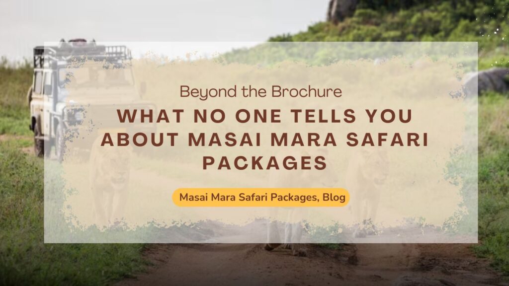 what-no-one-tells-you-about-masai-mara-safari-packages
