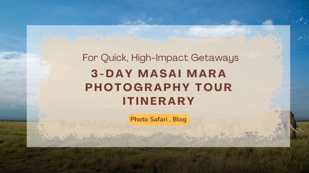 3-day-masai-mara-photography-tour-itinerary