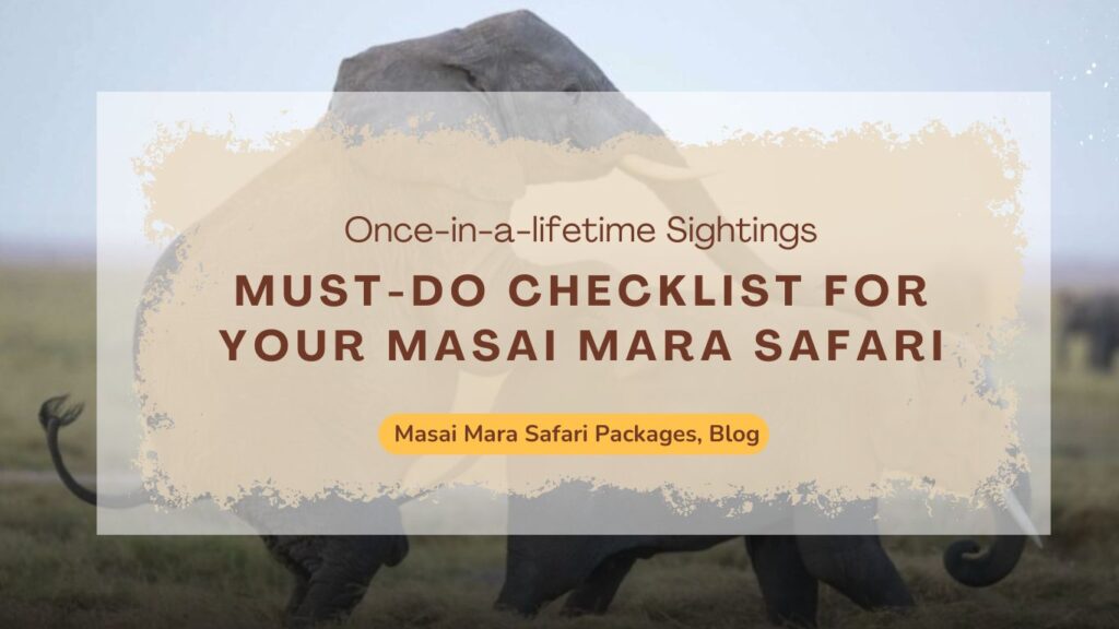 must-do-checklist-for-your-masai-mara-safari
