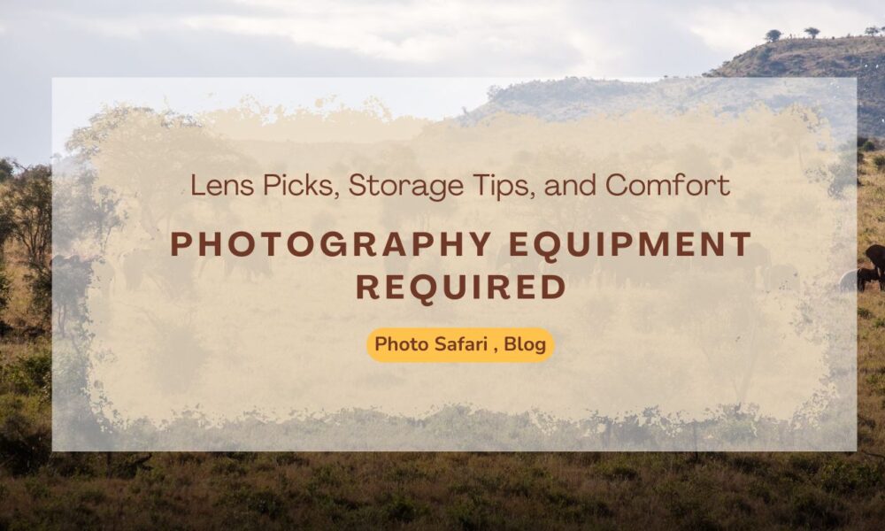 photography-equipment-required-for-your-masai-mara-photography-tour