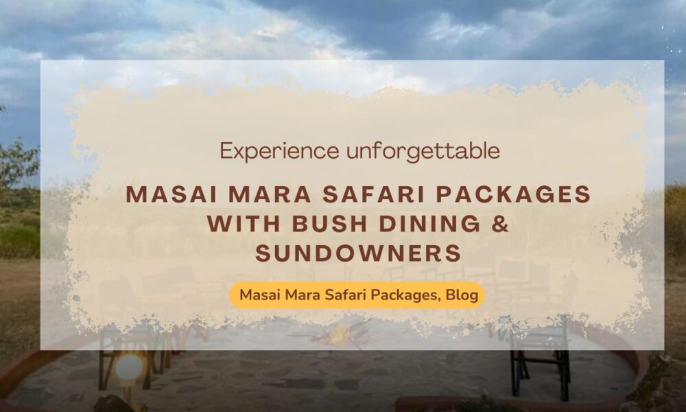 masai-mara-safari-packages-with-bush-dining-&-sundowners