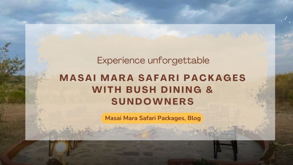 masai-mara-safari-packages-with-bush-dining-&-sundowners