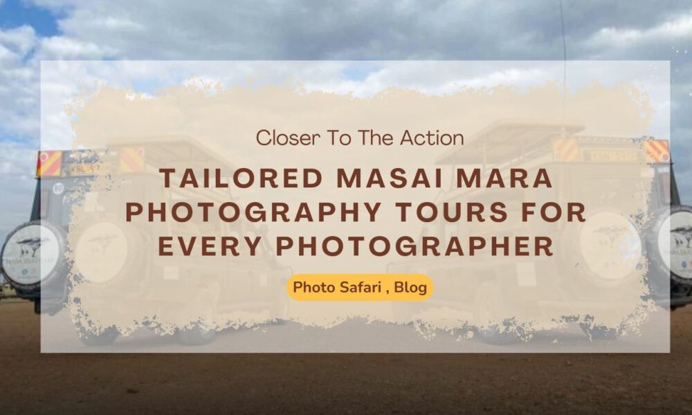 tailored-masai-mara-photography-tours-for-every-photographer