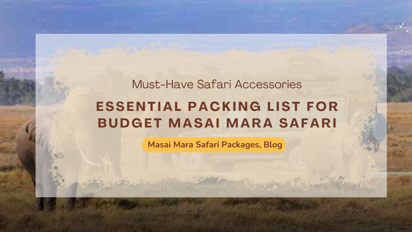 essential-packing-list-for-budget-masai-mara-safari-travelers