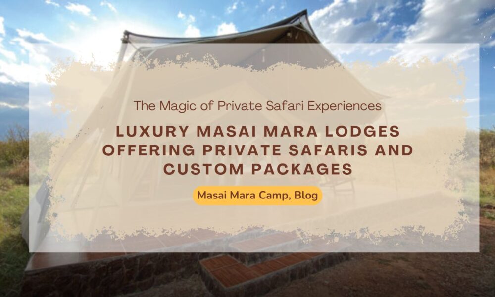 luxury-masai-mara-lodges-offering-private-safaris-and-custom-packages