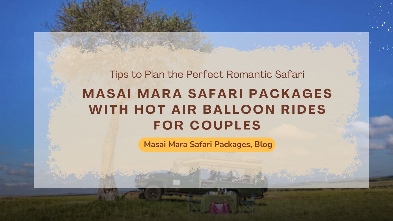 masai-mara-safari-packages-with-hot-air-balloon-rides-for-couples