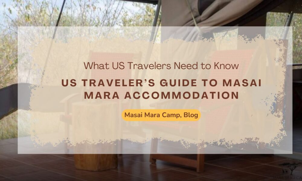us-traveler’s-guide-to-masai-mara-accommodation-and-camps