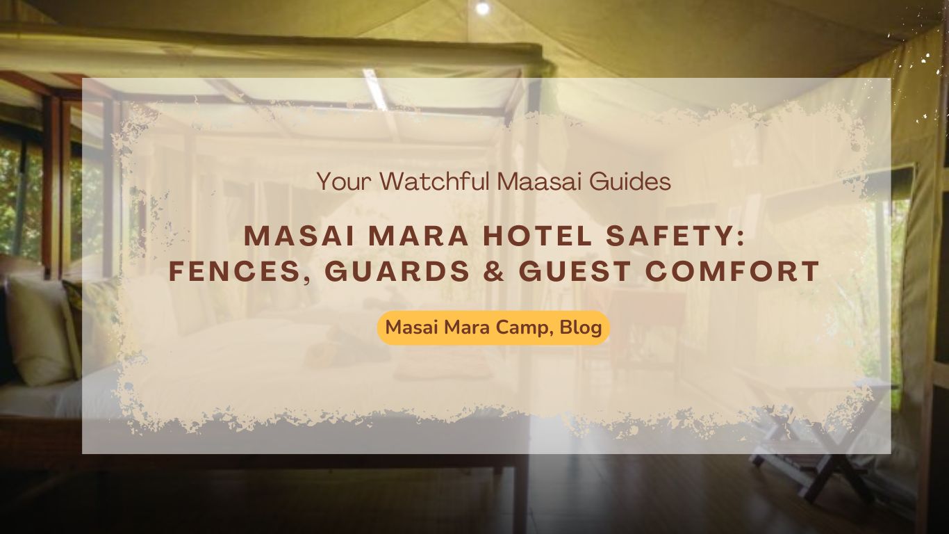 masai-mara-hotel-safety-fences-guards-&-guest-comfort