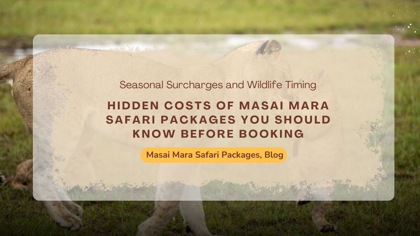 hidden-costs-of-masai-mara-safari-packages-you-should-know-before-booking