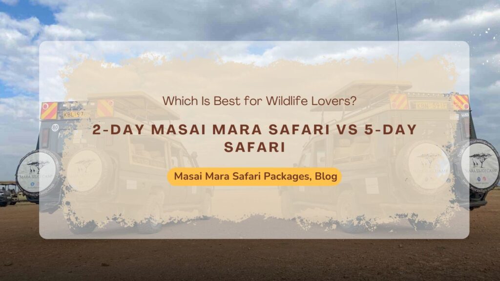 2-day-masai-mara-safari-vs-5-day-safari