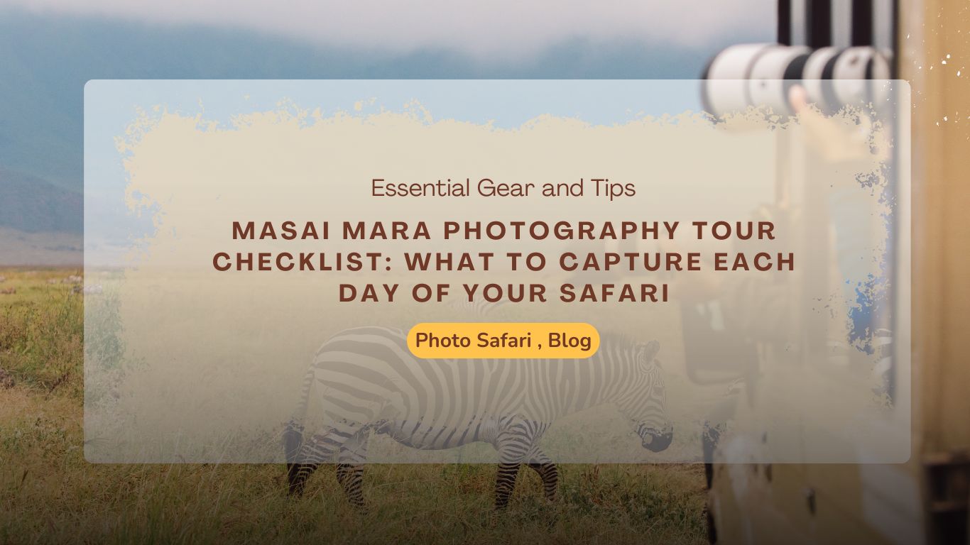 masai-mara-photography-tour-checklist-what-to-capture-each-day-of-your-safari