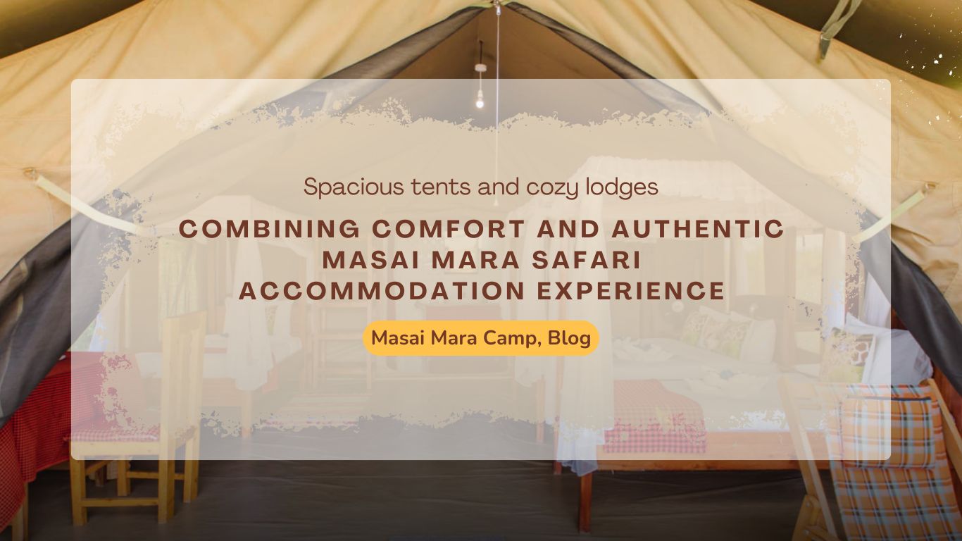 combining-comfort-and-authentic-masai-mara-safari-accommodation-experience