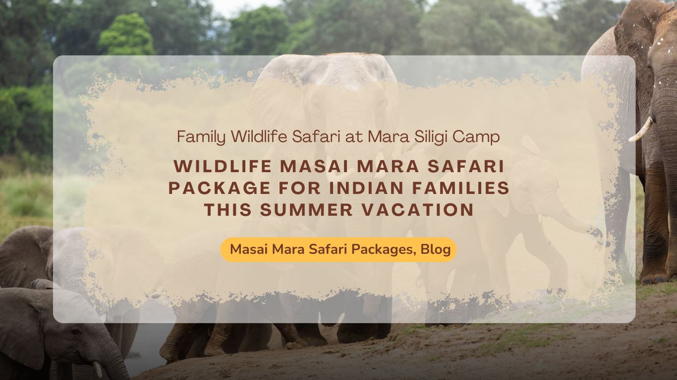 wildlife-masai-mara-safari-package-for-indian-families-this-summer-vacation