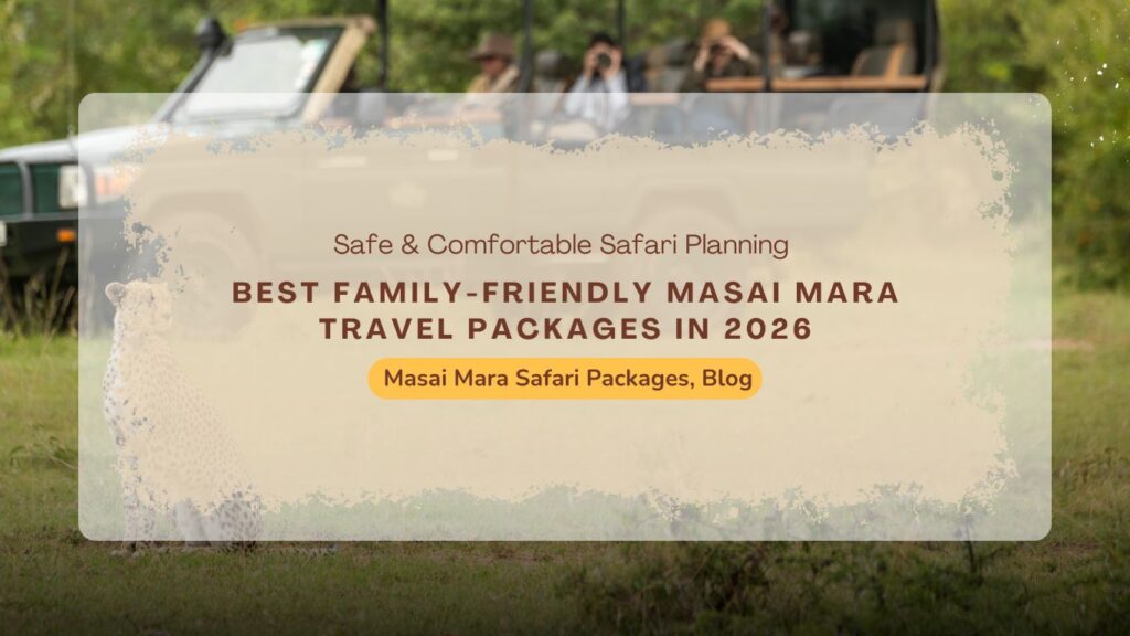 best-family-friendly-masai-mara-travel-packages