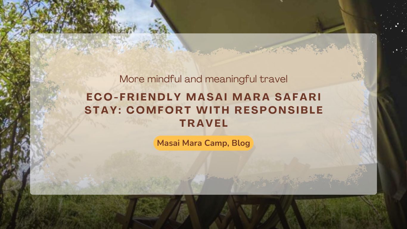 eco-friendly-masai-mara-safari-stay-comfort-with-responsible-travel