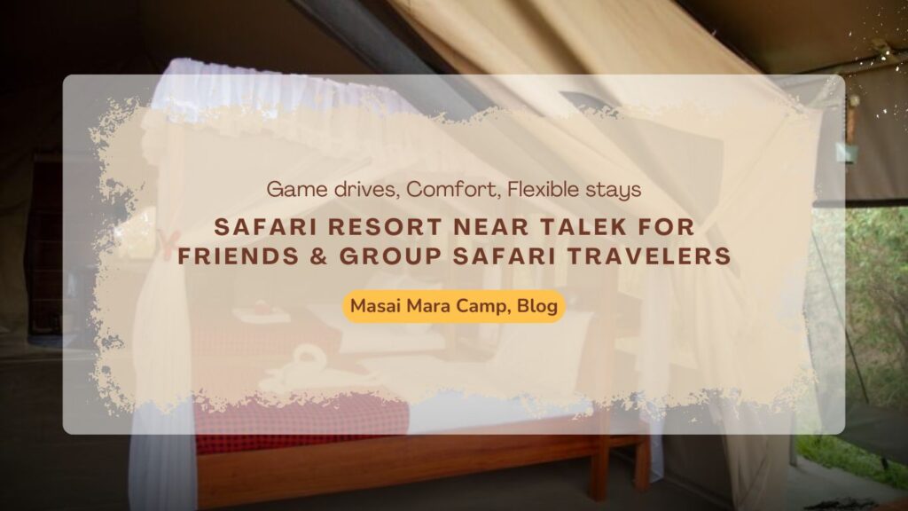safari-resort-near-talek-for-friends-&-group-safari-travelers