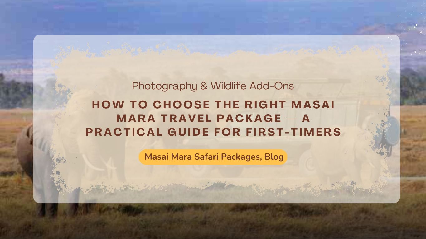 how-to-choose-the-right-masai-mara-travel-package