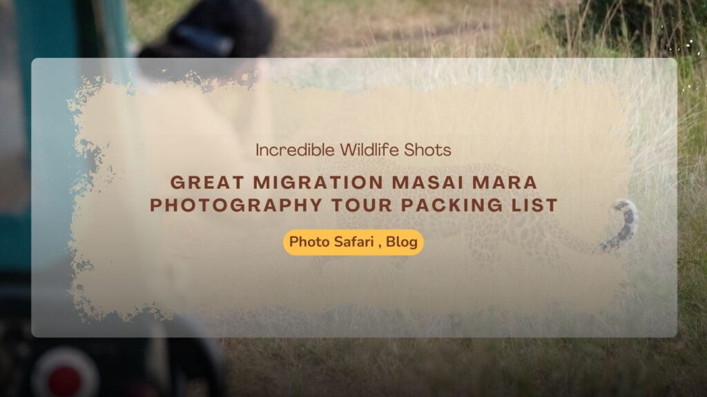 great-migration-masai-mara-photography-tour-packing-list.jpg