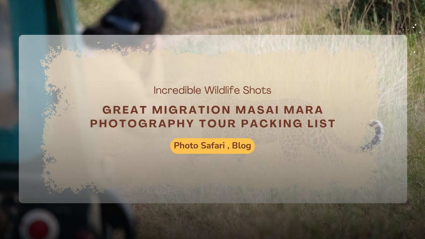 great-migration-masai-mara-photography-tour-packing-list.jpg